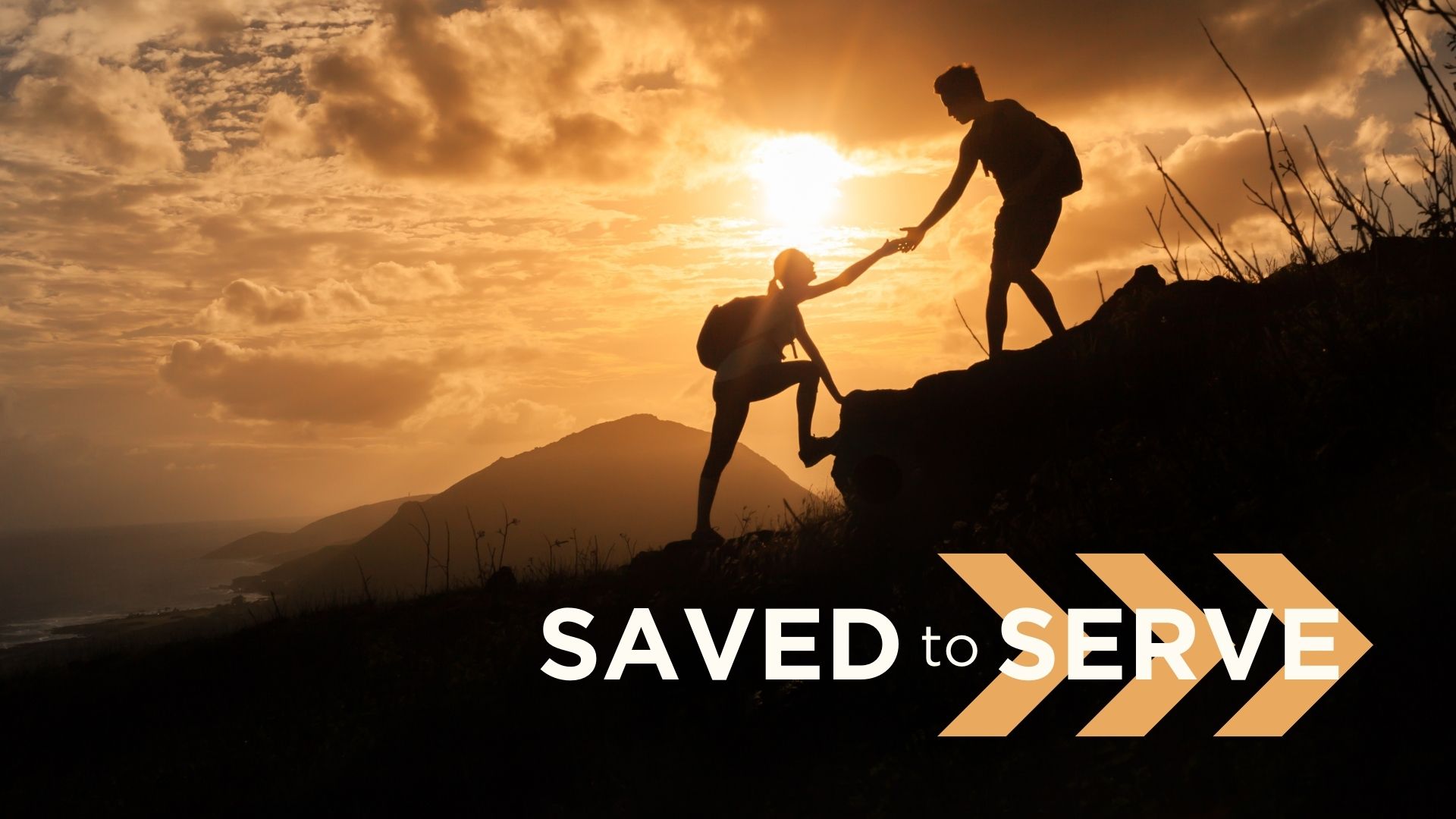 Saved to Serve Saved to Serve