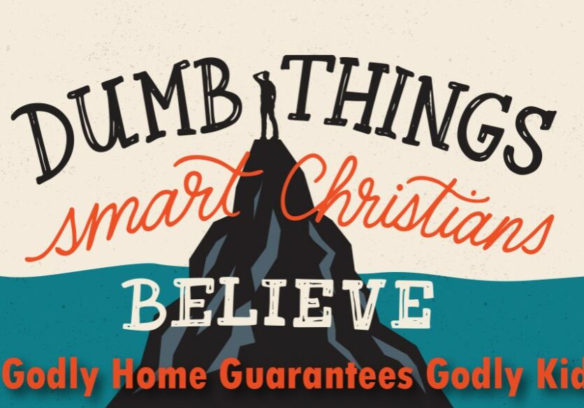 Dumb Things Smart Christians Believe - Message Slide 03