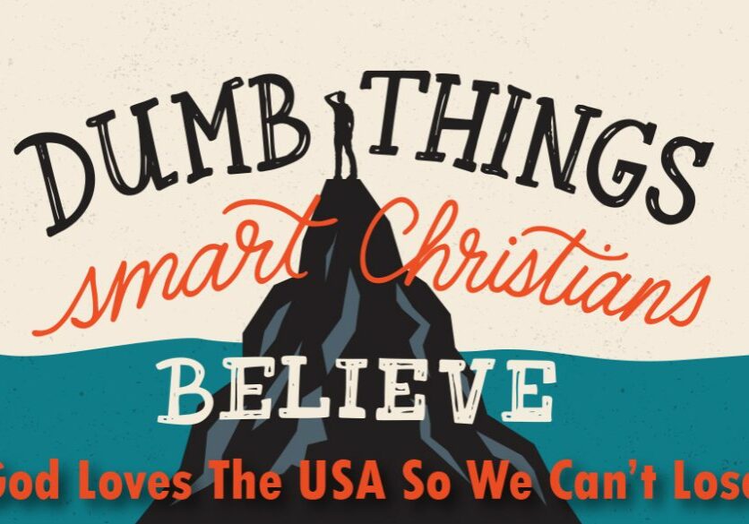 Dumb Things Smart Christians Believe - Message Slide 05