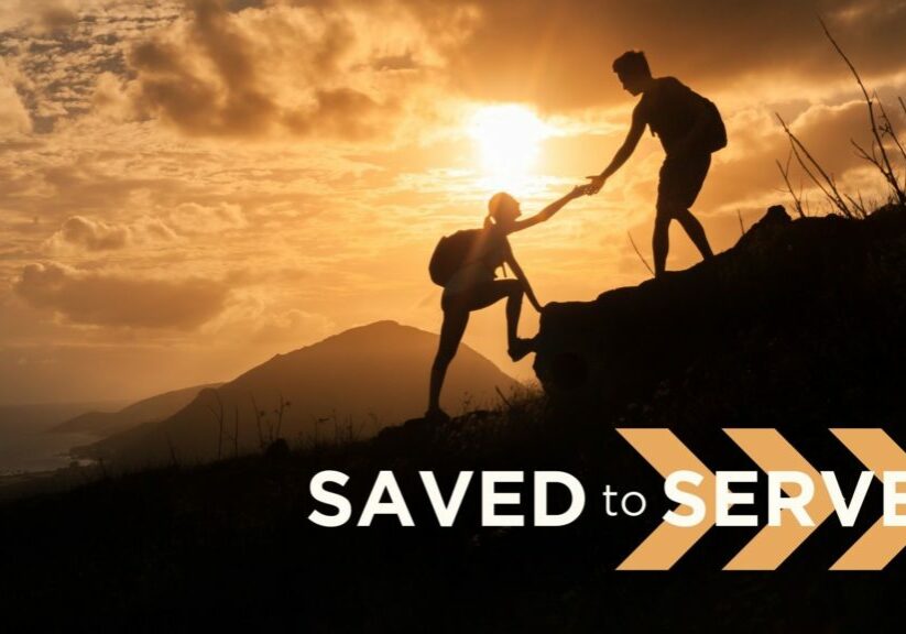 Saved to Serve