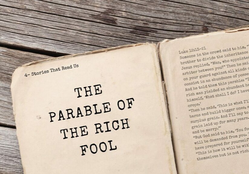 4 - The Parable of the Rich Fool