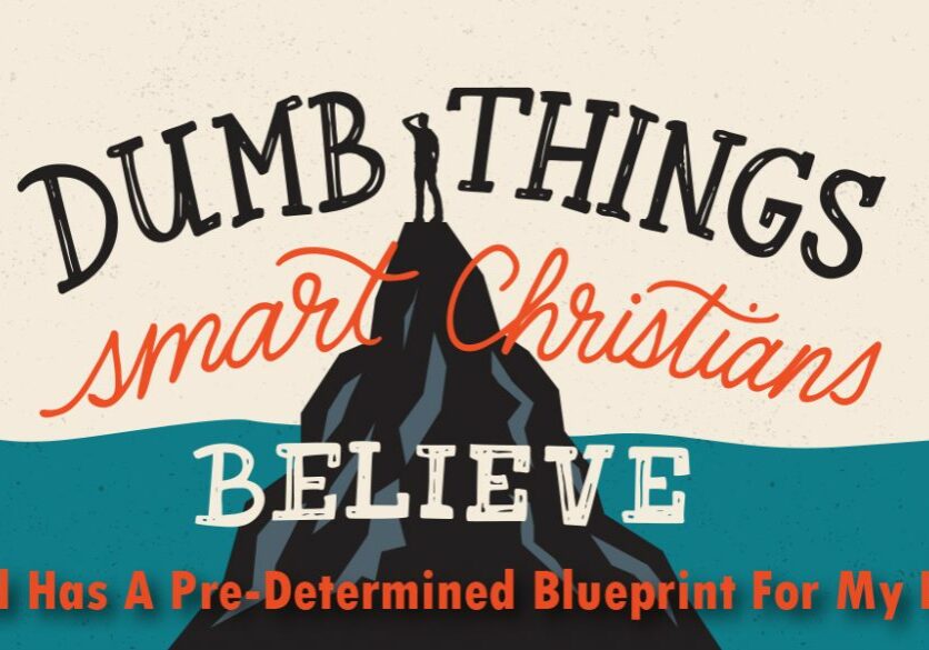 Dumb Things Smart Christians Believe - Message Slide 04