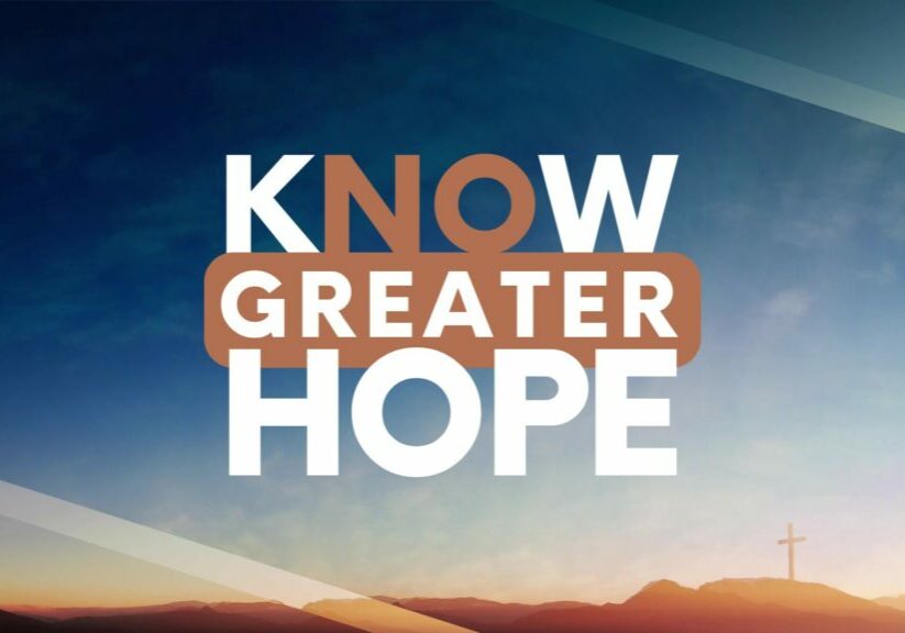 Know Greater Hope 05-19
