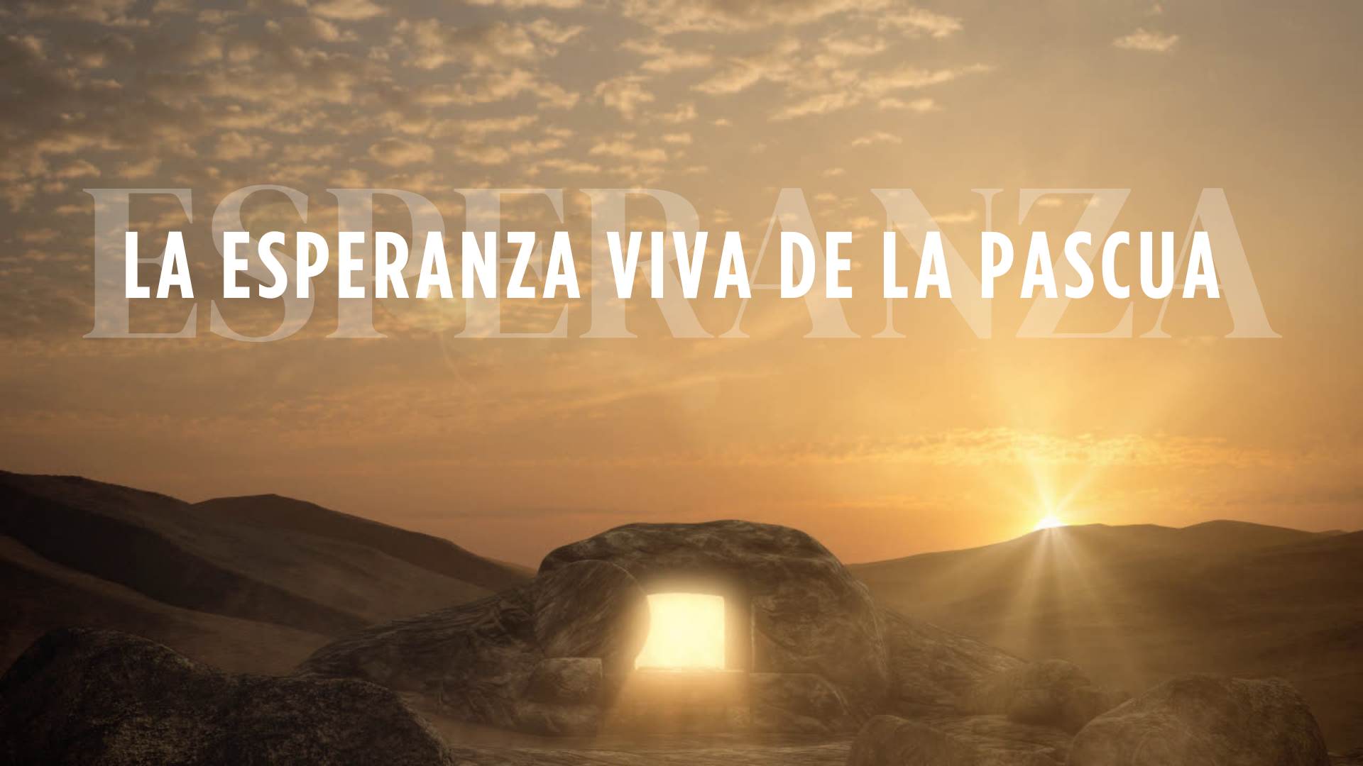 La esperanza viva de la Pascua